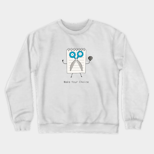 Make Your Choice Crewneck Sweatshirt by wordspotrayal